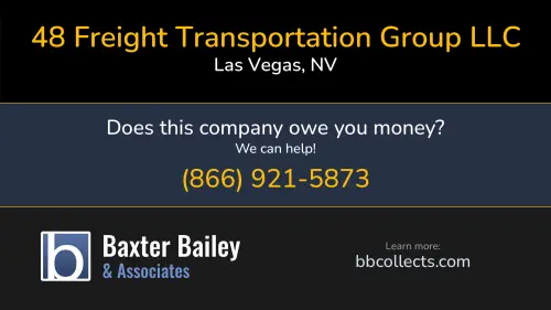 48 Freight Transportation Group LLC 2777 Paradise Rd Unit 1801 Las Vegas, NV DOT:3315542 MC:1053986 1 (702) 375-3884