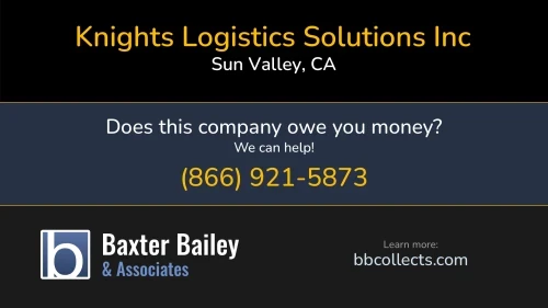 Knights Logistics Solutions Inc knightslogisticssolutions.com 7764 San Fernando Rd Sun Valley, CA DOT:3389711 MC:1089213 1 (877) 346-9645