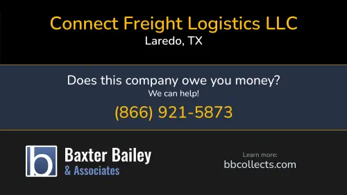 Connect Freight Logistics LLC 101 Despejado Dr Laredo, TX DOT:3393242 MC:1090921 1 (956) 282-7232