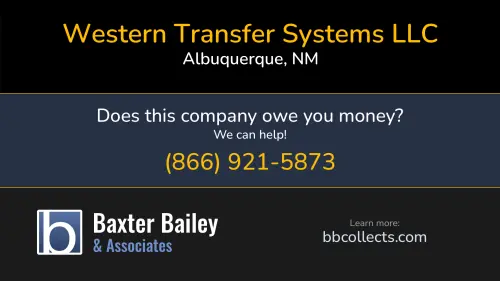 Western Transfer Systems LLC 6516 McKinney Dr NE Albuquerque, NM DOT:3402220 MC:1095296 1 (833) 432-8924