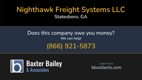 Nighthawk Freight Systems LLC 206 Sunview Dr Statesboro, GA DOT:3451827 MC:1124026 1 (912) 429-9235
