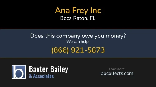 Ana Frey Inc 33 Se 4th Street, Suite 100 Boca Raton, FL DOT:3566813 MC:1200035 1 (850) 900-1299
