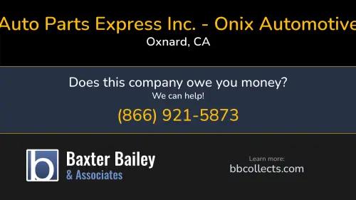 Auto Parts Express Inc. - Onix Automotive automotivexpress.net 1544 S Oxnard Blvd Oxnard, CA 1 (626) 691-8090 1 (626) 974-0012 1 (805) 487-5471