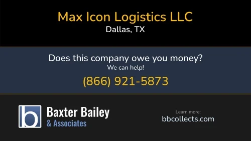 Max Icon Logistics LLC 3105 San Jacinto St Dallas, TX DOT:3679490 MC:1279147 1 (346) 625-3563