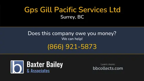 Gps Gill Pacific Services Ltd Unit 202-12837 88th Avenue Surrey, BC DOT:3821171 MC:1382772 1 (778) 548-3322