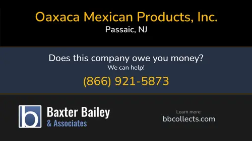 Oaxaca Mexican Products, Inc. PO Box 4195 Passaic, NJ 1 (973) 470-8737
