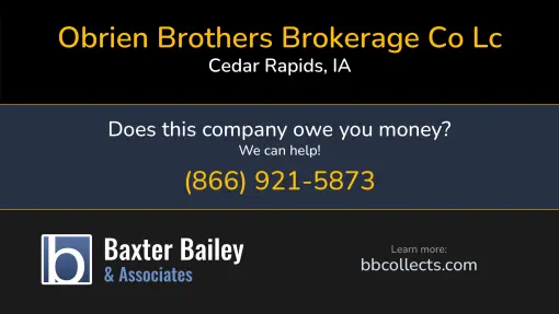 Updated Profile & Contacts for Obrien Brothers Brokerage Co LC. DOT: 4225402  MC: 1633829.   Located in Cedar Rapids, IA 52405 US. 