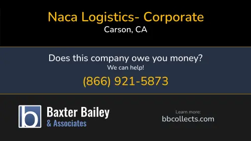 Naca Logistics- Corporate www.nacalogistics.com 857 East 230th Street Carson, CA 1 (310) 847-3000