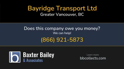 Bayridge Transport Ltd www.bsttransportation.ca 9900 River Dr Greater Vancouver, BC DOT:450257 MC:213395 1 (604) 273-5525 1 (604) 278-6622