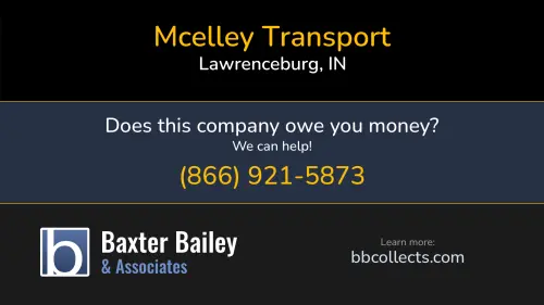 Mcelley Transport Mcelley Transport 100 Industrial Drive #112 Lawrenceburg, IN DOT:500569 MC:257629 1 (831) 840-3630