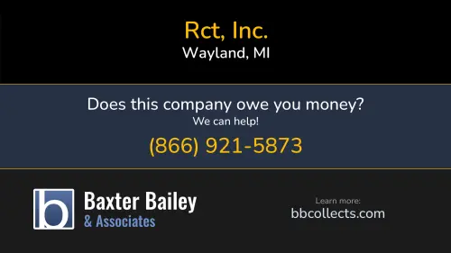 Rct, Inc. www.rctmi.com 1110 Electric Ave Wayland, MI DOT:582603 MC:281500 1 (616) 662-2400 1 (800) 677-2022