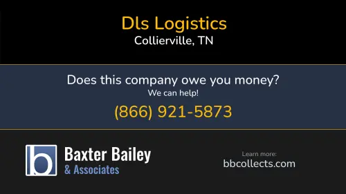 Dls Logistics www.dlslogistics.com PO Box 1750 Collierville, TN DOT:593955 MC:293646 MC:508311 1 (800) 685-1619 1 (901) 861-1075