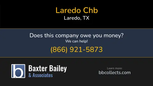 Laredo Chb laredochb.com 505 Union Pacific Blvd Laredo, TX FF:7911 1 (956) 334-0366 1 (956) 726-1945