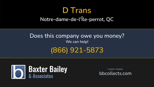 D Trans Dtrans Logistics dtrans.ca 5 Robillard Notre-dame-de-l'Île-perrot, QC 1 (438) 398-2155