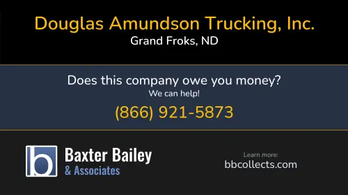 Douglas Amundson Trucking, Inc. 2611 N. 42nd St. Grand Froks, ND DOT:742750 MC:431965 MC:431965 1 (701) 787-0096