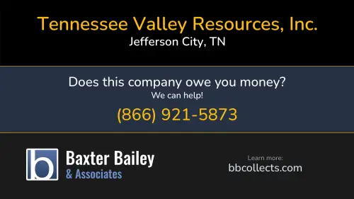 Tennessee Valley Resources, Inc. www.tennesseevalleyresources.com PO 617 Jefferson City, TN 1 (800) 523-4911