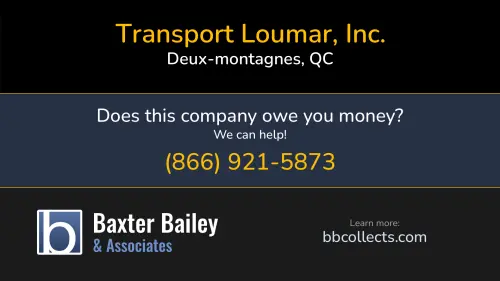 Transport Loumar, Inc. 1921 Chemin Principal Deux-montagnes, QC DOT:847989 MC:374435 1 (514) 668-1590 1 (514) 688-3491