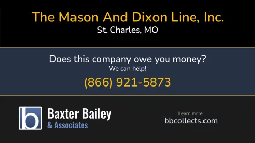 The Mason And Dixon Line, Inc. 126 Ruth Dr St. Charles, MO 1 (586) 920-0100 1 (636) 294-3251