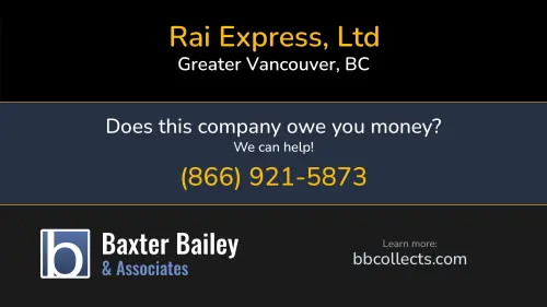 Rai Express, Ltd www.raiexpresslines.com 12448 82 Ave Greater Vancouver, BC DOT:970090 MC:414034 1 (604) 503-6900