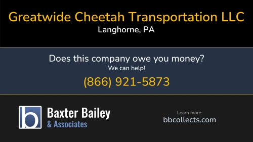 Greatwide Cheetah Transportation LLC Greatwide Cheetah Transportation 2150 Cabot Blvd West Langhorne, PA DOT:973667 MC:412349